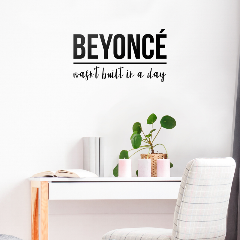 Vinyl Wall Art Decal - Beyonce Wasn't Built In A Day - Trendy Inspirational Artists Fans Quote For Home Bedroom Living Room Bar Studio Office Store Decoration Sticker 2