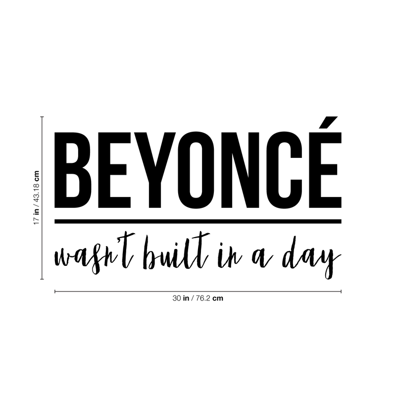 Vinyl Wall Art Decal - Beyonce Wasn't Built In A Day - Trendy Inspirational Artists Fans Quote For Home Bedroom Living Room Bar Studio Office Store Decoration Sticker 4