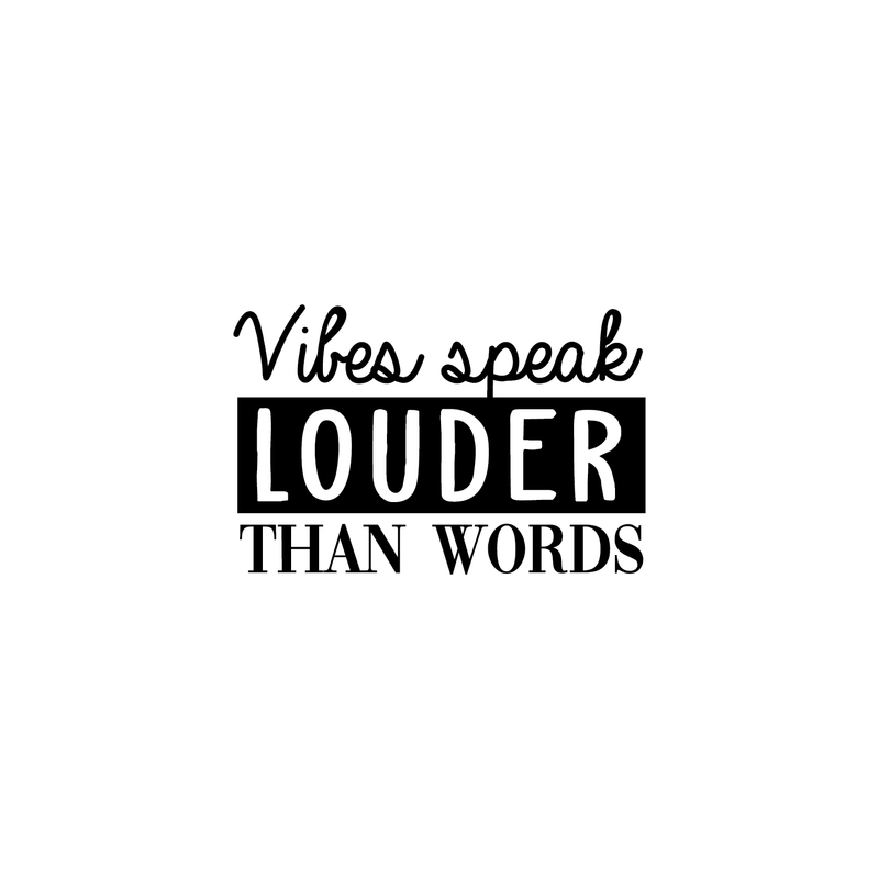 Vinyl Wall Art Decal - Vibes Speak Louder Than Words - 14" x 22" - Modern Motivational Positive Quote For Home Bedroom Living Room Apartment Dorm Room Decoration Sticker 1