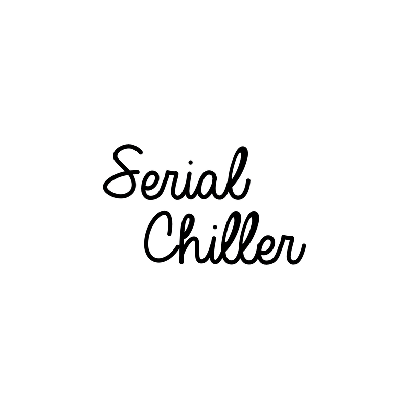 Vinyl Wall Art Decal - Serial Chiller - 13" x 25" - Witty Trendy Lazy Relax Adult Humor Quote For Indoor Home Bedroom Living Room Apartment Dorm Room Decoration Sticker 5