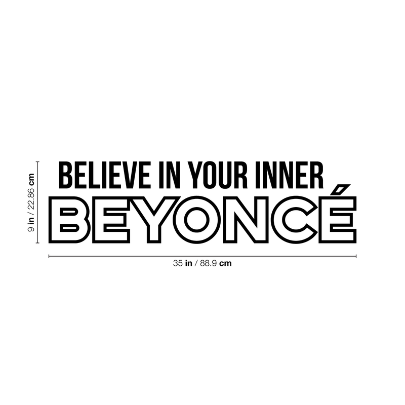 Vinyl Wall Art Decal - Believe In Your Inner Beyonce - Trendy Inspirational Artists Fans Quote For Home Bedroom Living Room Retail Store Studio Office Decoration Sticker 4