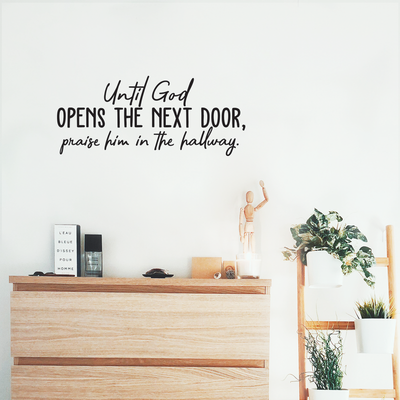 Vinyl Wall Art Decal - Until God Opens The Next Door Praise Him In The Hallway - 10. Inspirational Religious Faithful Quote For Home Bedroom Living Room Church Indoor Work Decor 3