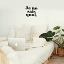 Vinyl Wall Art Decal - Je Ne Sais Quoi - 17" x 19" - Girly French Trendy Chic Fashion Quote For Home Bedroom Apartment Living Room Closet Retail Store Work Decor 3