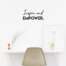 Vinyl Wall Art Decal - Inspire And Empower - 12" x 25" - Motivational Modern Trendy Quote For Indoor Home Bedroom Living Room Apartment Dorm Room Retail Store Office Decoration Sticker 2