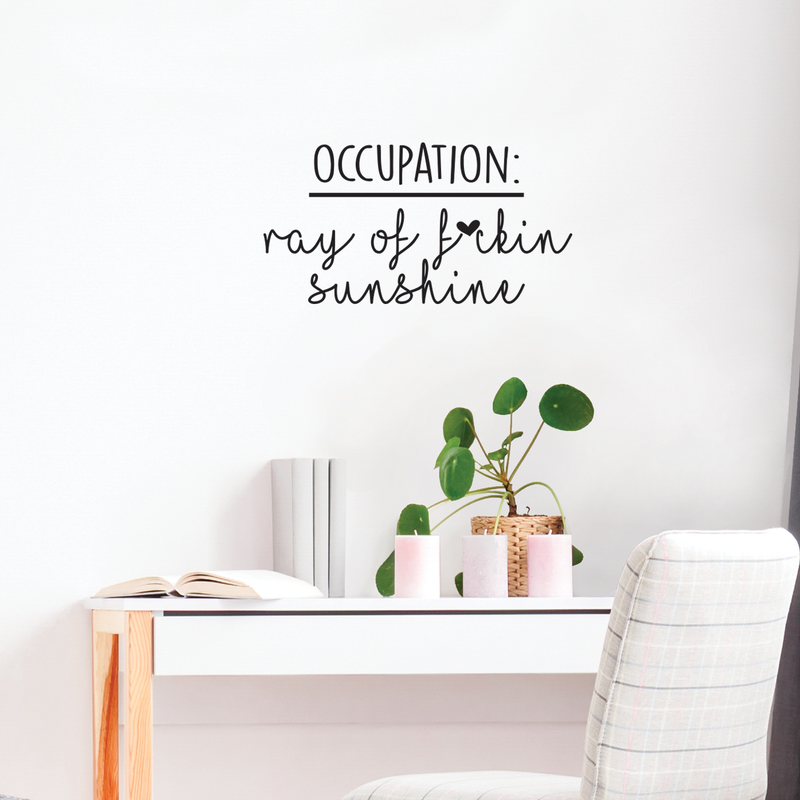 Vinyl Wall Art Decal - Occupation Ray Of F Sunshine - Funny Trendy Motivational Quote For Adults Home Bedroom Living Room Office Workplace Decoration Sticker 3