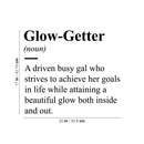 Vinyl Wall Art Decal - Glow Getter - Motivational Women's Trendy Quote For Home Bedroom Living Room Indoor Apartment Dorm Room Office Decoration Sticker 4