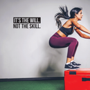 Vinyl Wall Art Decal - It's The Will Not The Skill - 9" x 22" - Trendy Motivational Quote For Home Bedroom Living Room Work Office School Classroom Decoration Sticker 2