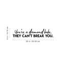 Vinyl Wall Art Decal - You're A Diamond Babe They Can't Break You - 5" x 25" - Trendy Motivational Quote For Home Bedroom Living Room Bathroom Closet Work Office Decoration Sticker 4