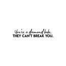 Vinyl Wall Art Decal - You're A Diamond Babe They Can't Break You - 5" x 25" - Trendy Motivational Quote For Home Bedroom Living Room Bathroom Closet Work Office Decoration Sticker 1