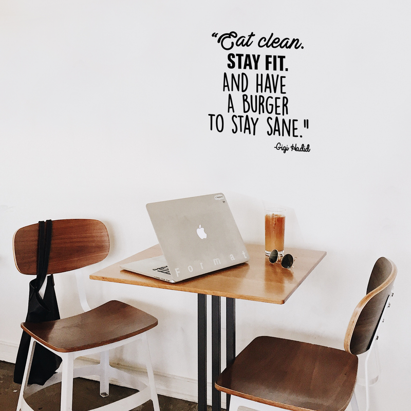 Vinyl Wall Art Decal - Eat Clean Stay Fit And Have A Burger To Stay Sane - Motivational Gigi Hadid Quote For Home Bedroom Kitchen Apartment Dorm Room Decoration Sticker 3