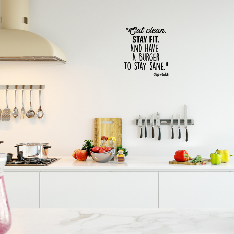 Vinyl Wall Art Decal - Eat Clean Stay Fit And Have A Burger To Stay Sane - Motivational Gigi Hadid Quote For Home Bedroom Kitchen Apartment Dorm Room Decoration Sticker 2