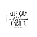 Vinyl Wall Art Decal - Keep Calm And Let Karma Finish It - 17" x 22" - Inspirational Modern Trendy Quote For Home Bedroom Living Room Apartment Dorm Room Decoration Sticker 4
