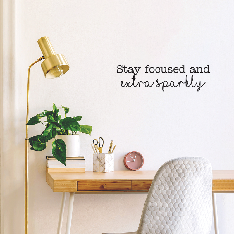 Vinyl Wall Art Decal - Stay Focused And Extra Sparkly - 7" x 25" - Inspirational Women's Trendy Quote For Indoor Home Bedroom Living Room Apartment Dorm Room Decoration Sticker 3