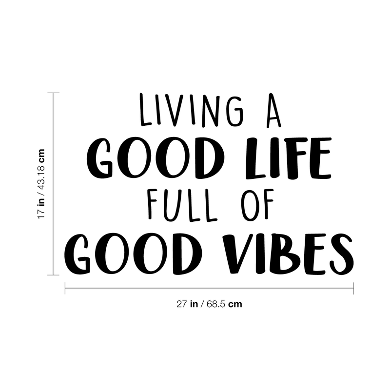 Vinyl Wall Art Decal - Living A Good Life Full Of Good Vibes - 17" x 27" - Trendy Motivational Quote For Home Bedroom Living Room Work Office School Classroom Decoration Sticker 4