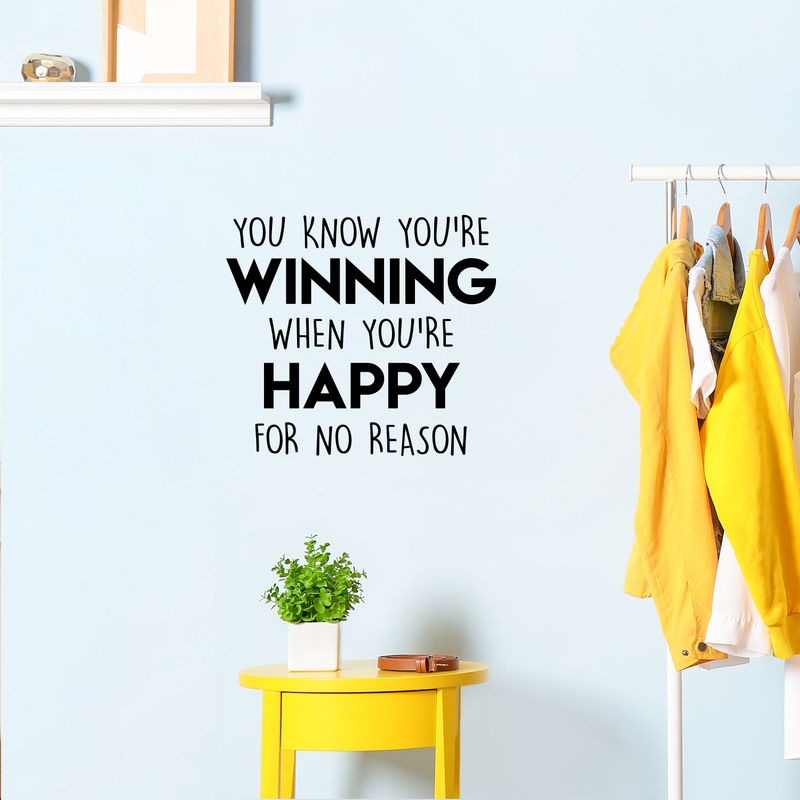 Vinyl Wall Art Decal - You Know You're Wining When You're Happy For No Reason - 17" x 19" - Modern Inspirational Quote For Home Bedroom Living Room Work Office School Decoration Sticker 3