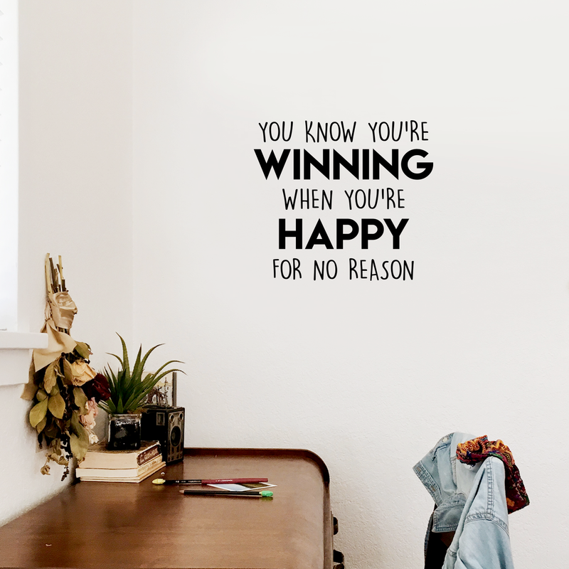 Vinyl Wall Art Decal - You Know You're Wining When You're Happy For No Reason - 17" x 19" - Modern Inspirational Quote For Home Bedroom Living Room Work Office School Decoration Sticker 2