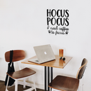 Vinyl Wall Art Decal - Hocus Pocus I Need Coffee To Focus - 20" x 17" - Modern Witty Quote For Home Apartment Restaurant Coffee Shop Living Room Office Decoration Sticker 3