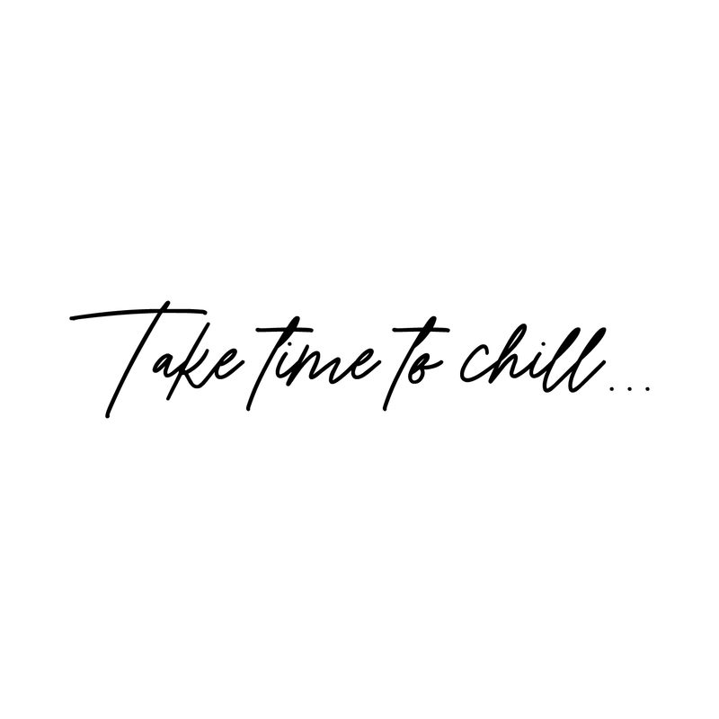 Vinyl Wall Art Decal - Take Time To Chill - 7" x 35" - Trendy Inspirational Relaxation Quote For Home Bedroom Living Room Office Bar Spa Decoration Sticker 1