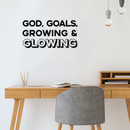 Vinyl Wall Art Decal - God Goals Growing & Glowing - 15" x 30" - Modern Inspirational Religious Quote For Home Bedroom Living Room Office Workplace Decoration Sticker 2