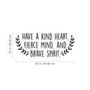 Vinyl Wall Art Decal - Have A Kind Heart  Fierce Mind And Brave Spirit - 10" x 25" - Motivational Quote For Home Bedroom Living Room Apartment School Classroom Decoration Sticker 4