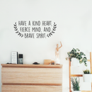 Vinyl Wall Art Decal - Have A Kind Heart  Fierce Mind And Brave Spirit - 10" x 25" - Motivational Quote For Home Bedroom Living Room Apartment School Classroom Decoration Sticker 3