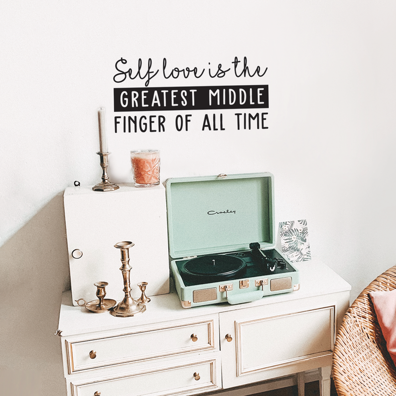 Vinyl Wall Art Decal - Self Love Is The Greatest Middle Finger Of All Time - Motivational Modern Trendy Quote For Indoor Home Bedroom Living Room Apartment Dorm Room Decoration Sticker 3