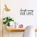 Vinyl Wall Art Decal - Laugh Away Your Limits - Trendy Motivational Positive Quote For Home Bedroom Living Room Work Office Apartment Dorm Doom Decoration Sticker 2