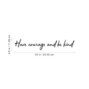 Vinyl Wall Art Decal - Have Courage And Be Kind - 4.6" x 25" - Trendy Inspirational Quote For Home Bedroom Living Room Office School Classroom Gym Decoration Sticker 4