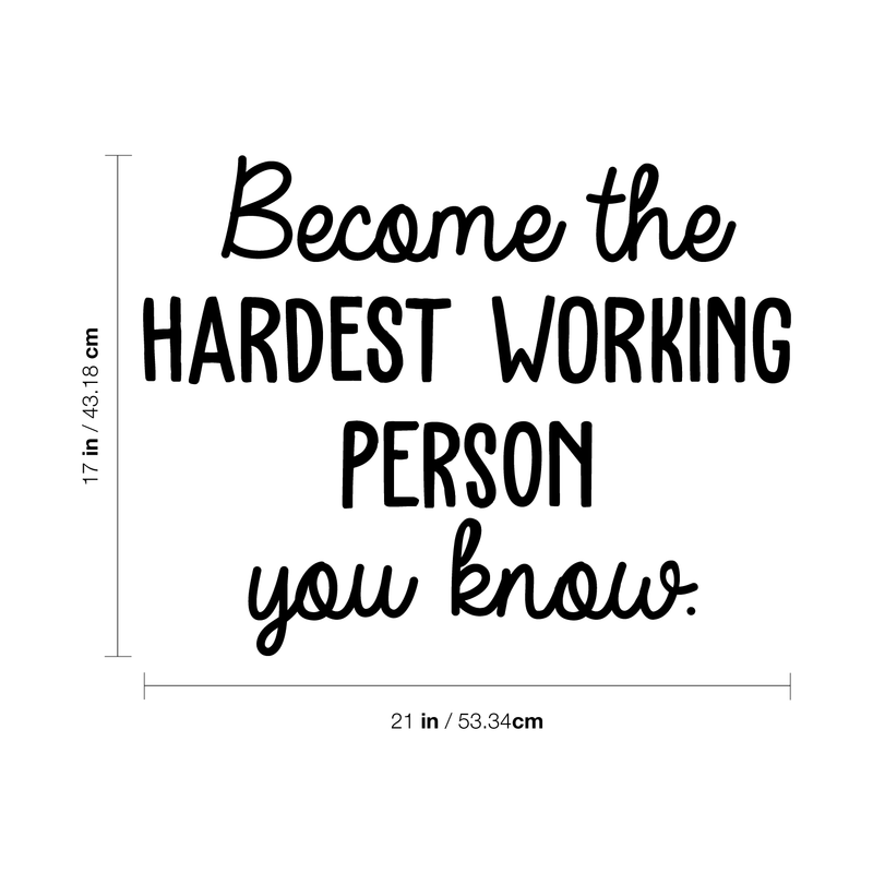 Vinyl Wall Art Decal - Become The Hardest Working Person - 17" x 21" - Trendy Motivational Quote For Home Bedroom Living Room Office School Classroom Decoration Sticker 4