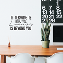 Vinyl Wall Art Decal - If Serving Is Below You Leadership Is Beyond You - 16.5" x 25" - Trendy Inspirational Quote For Home Bedroom Living Room Office Work School Decoration Sticker 2
