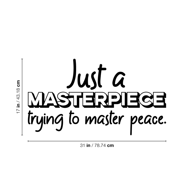 Vinyl Wall Art Decal - Just A Masterpiece Trying To Master Peace - 17" x 31" - Trendy Inspirational Quote For Home Bedroom Living Room Office Work School Decoration Sticker 4