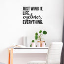 Vinyl Wall Art Decal - Just Wing It Life Eyeliner Everything - 17" x 20" - Positive Motivational Inspirational Quote For Home Bedroom Living Room Classroom School Office Decoration Sticker 2