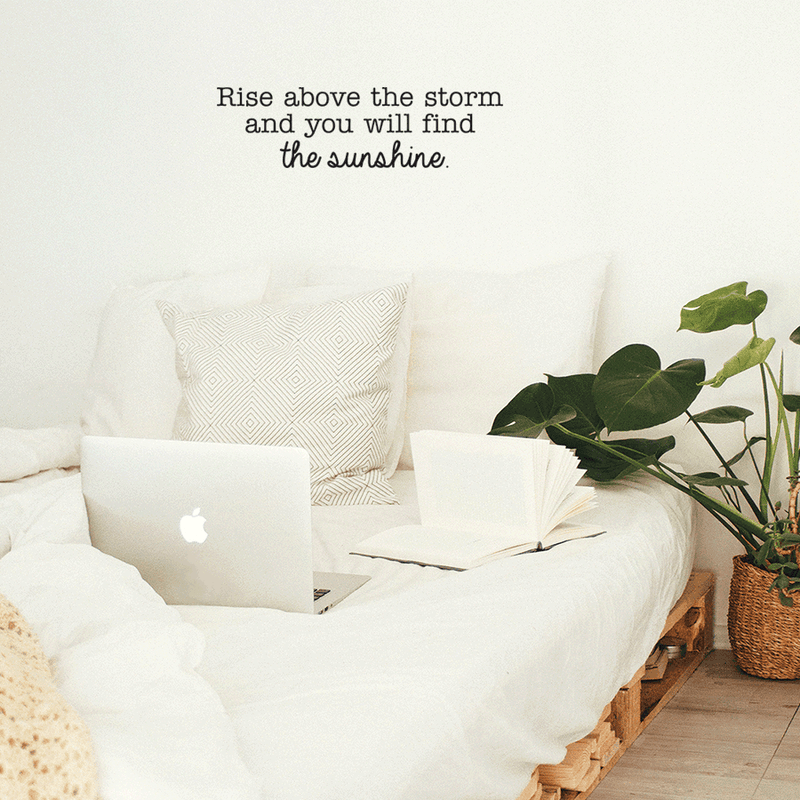 Vinyl Wall Art Decal - Rise Above The Storm And You Will Find The Sunshine - Motivational Quote For Home Bedroom Living Room Office Work School Decoration Sticker 3