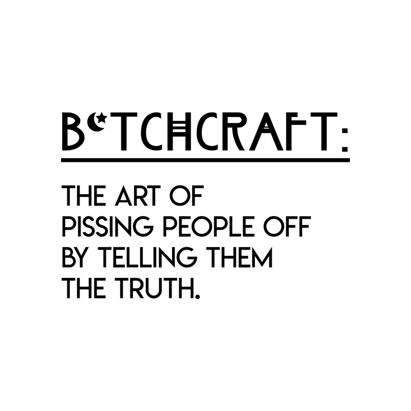 Vinyl Wall Art Decal - Btchcraft The Art Of Pissing People Off By Telling Them The Truth - Modern Witty Sassy Quote For Home Bedroom Living Room Apartment Decoration Sticker 1