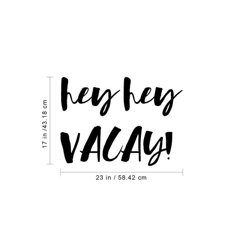 Vinyl Wall Art Decal - Hey Hey Vacay - Lifestyle Travel Adventure Quote For Home Bedroom Living Room Classroom School Office Decoration Sticker 3