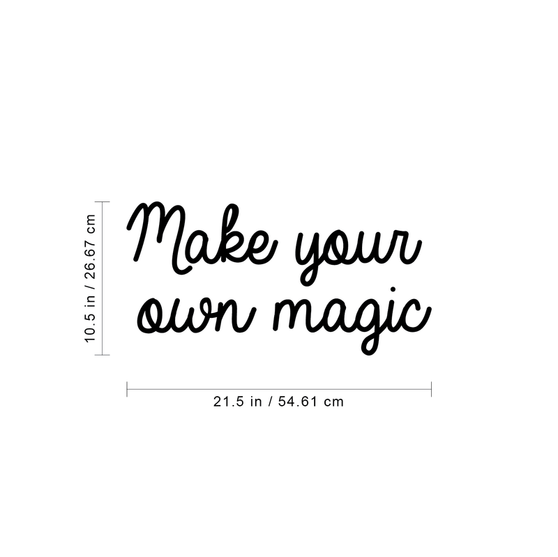 Vinyl Wall Art Decal - Make Your Own Magic - 10.5" x 21.5" - Trendy Motivational Quote for Home Bedroom Living Room Apartment Office Work School Classroom Decoration Sticker 4
