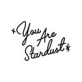 Vinyl Wall Art Decal - You Are Stardust - Trendy Inspirational Life Quote for Home Bedroom Living Room Apartment Office Work School Classroom Decoration Sticker 1