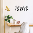 Vinyl Wall Art Decal - Just A Girl With Goals - 13" x 30" - Modern Inspirational Woman Quote For Home Bedroom Bathroom Office Workplace Decoration Sticker 3