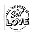 Vinyl Wall Art Decal - All We Need Is Self Love - 18" x 17" - Trendy Inspirational Self-Worth Quote For Home Bedroom Bathroom Office Workplace School Decoration Sticker 1