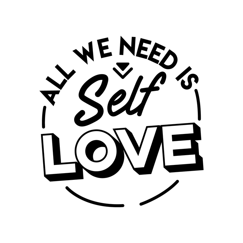 Vinyl Wall Art Decal - All We Need Is Self Love - 18" x 17" - Trendy Inspirational Self-Worth Quote For Home Bedroom Bathroom Office Workplace School Decoration Sticker 4