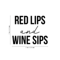 Vinyl Wall Art Decal - Red Lips Wine Sips - 17" x 21" - Trendy Modern Women's Quote For Home Apartment Living Room Dining Room Kitchen Bar Restaurant Decoration Sticker 1