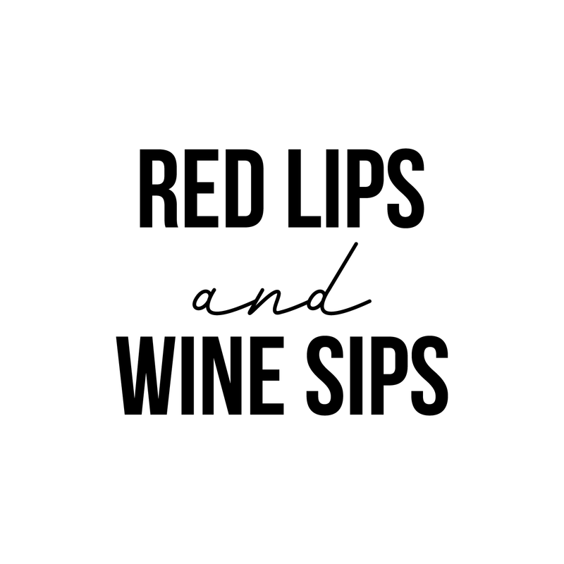 Vinyl Wall Art Decal - Red Lips Wine Sips - Trendy Modern Women's Quote For Home Apartment Living Room Dining Room Kitchen Bar Restaurant Decoration Sticker 5