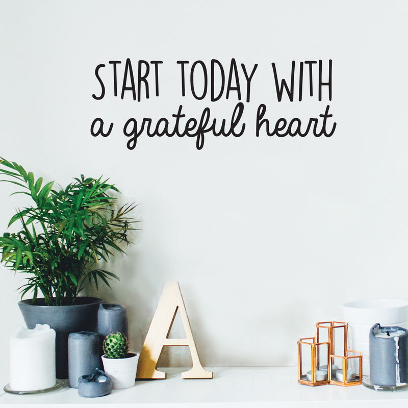 Vinyl Wall Art Decal - Start Today With A Grateful Heart - 9" x 25" - Trendy Inspirational Quote For Home Bedroom Bathroom Office Workplace School Classroom Decoration Sticker 3