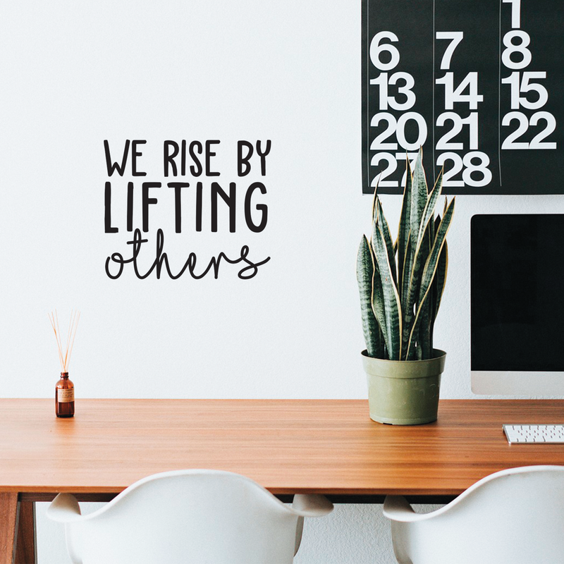 Vinyl Wall Art Decal - We Rise By Lifting Others - 17" x 20" - Positive Modern Motivational Quote For Home Bedroom Office Indoor Workplace School Classroom Decoration Sticker 3