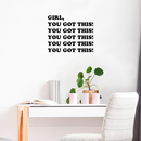 Vinyl Wall Art Decal - Girl You Got This - 17" x 21" - Women's Teens Trendy Motivational Quote For Home Bedroom Office Indoor Workplace School Classroom Decoration Sticker 3