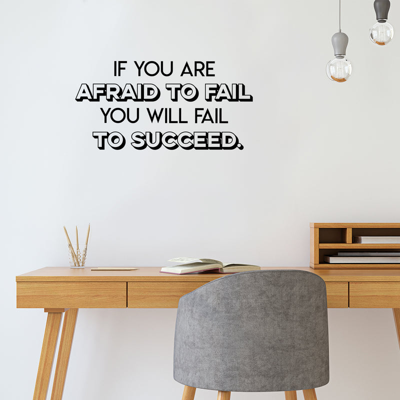 Vinyl Wall Art Decal - If You are Afraid To Fail - 15" x 30" - Modern Motivational Quote For Home Apartment Bedroom Dorm Room Classroom School Office Workplace Decoration Sticker 1