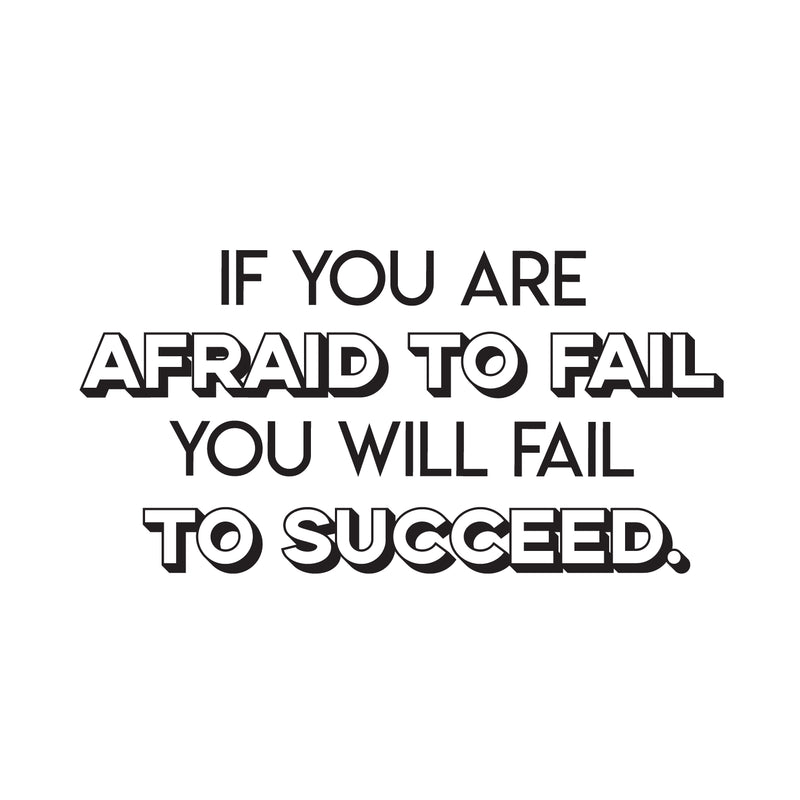 Vinyl Wall Art Decal - If You Are Afraid To Fail - Modern Motivational Quote For Home Apartment Bedroom Dorm Room Classroom School Office Workplace Decoration Sticker 1