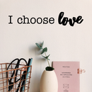 Vinyl Wall Art Decal - I Choose Love - Modern Inspirational Quote For Couples Family Home Bedroom Living Room Office Workplace Decoration Sticker 3