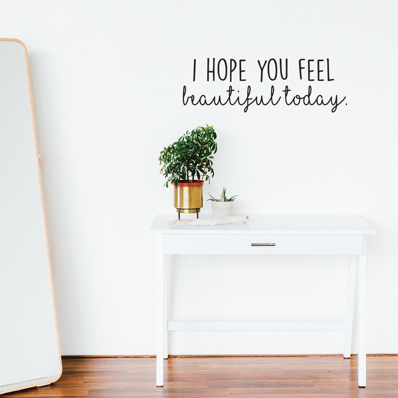 Vinyl Wall Art Decal - I Hope You Feel Beautiful Today - 8.5" x 25" - Modern Inspirational Kindness Love Quote For Couples Home Bedroom Living Room Office Workplace Decoration Sticker 3