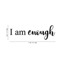 Vinyl Wall Art Decal - I Am Enough - 5" x 15" - Modern Inspirational Self Worth Love Quote For Home Bedroom Bathroom Dressing Table Mirror Office Decoration Sticker 4